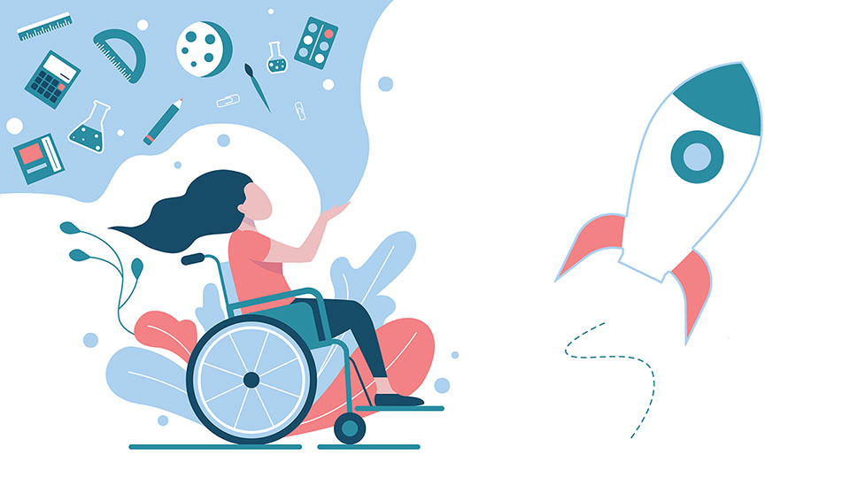 An illustration depicts a girl in a wheelchair reaching upward, her long hair flowing behind her. She is surrounded by various educational items such as a pencil, a calculator, a ruler, a beaker, a microscope, and a palette, which float around her, symbolizing learning and creativity. To her right, a rocket with a dotted trajectory line suggests upward movement and aspiration. The background is a soft blend of blue and pink hues with abstract shapes and leaves, creating a vibrant, inspiring scene.