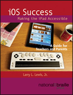iOS Success, Making the iPad Accessible by Larry L. Lewis, Jr.
