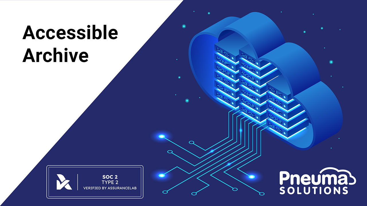A digital graphic featuring the title 'Accessible Archive' on the left in bold black text against a white background. On the right, a stylized blue cloud filled with glowing stacked servers symbolizes cloud computing and connectivity, with bright circuit-like lines extending downward. The Pneuma Solutions logo appears at the bottom right, and a blue box at the bottom left displays the text 'SOC 2 Type 2 Verified by AssuranceLab.' The overall design uses shades of blue and white to convey technology and security.